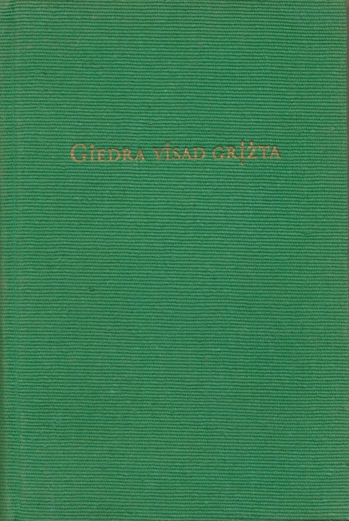 Giedra visad grįžta : novelės. – [Memmingen] : Tremtis, [1953] (Memmingen : Memminger Zeitung Verlagsdruckerei GmbH). ­– 215, [1] p. – Virš. aut. nenurodytas. PAVB b8170