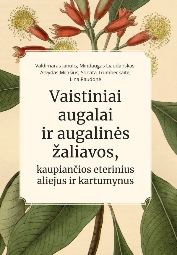 Vaistiniai augalai ir augalinės žaliavos, kaupiančios eterinius aliejus ir kartumynus