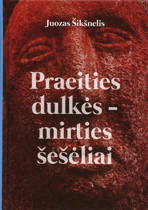 Praeities dulkės – mirties šešėliai