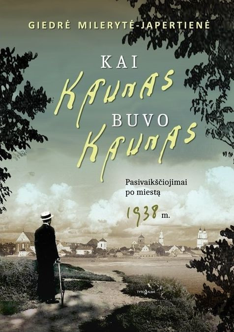 Kai Kaunas buvo Kaunas