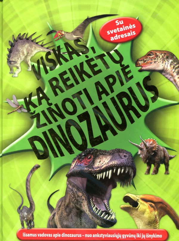 Viskas, ką reikėtų žinoti apie dinozaurus