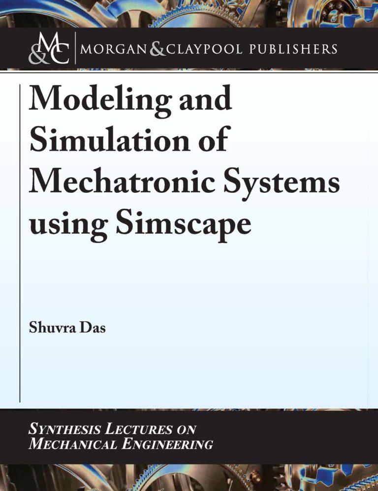 Modeling and simulation of mechatronic systems using Simscape