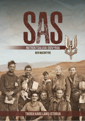 SAS nutrūktgalviai didvyriai tikroji karo laikų istorija