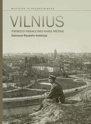 1633614189_vilnius-pirmojo-pasaulinio-karo-metais-dainiaus-raupelio_1