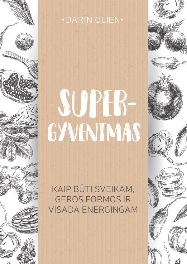 supergyvenimas-kaip-buti-sveikam-geros-formos-ir