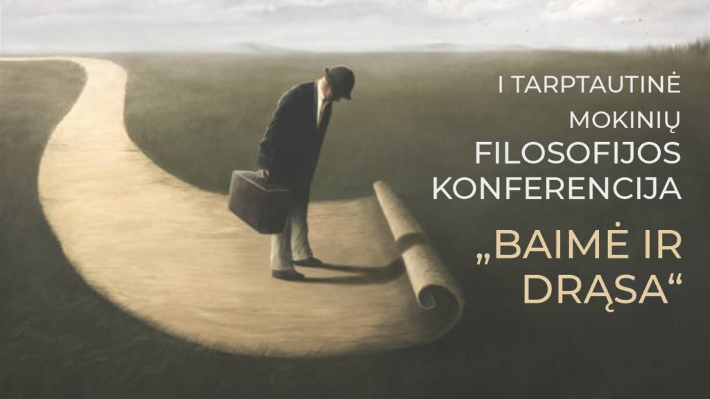 Tarptautinė mokinių filosofijos konferencija „Baimė ir drąsa“