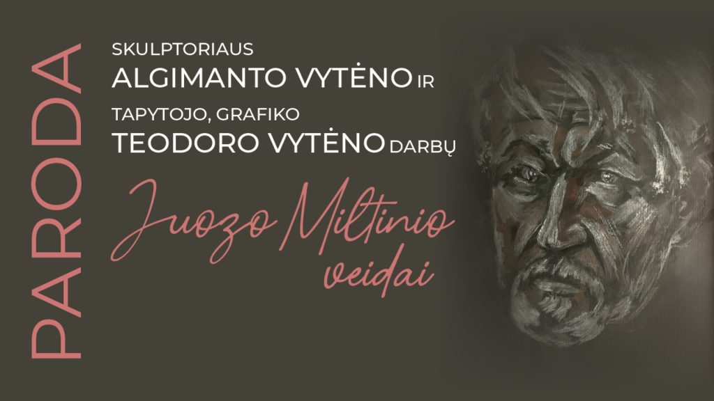 Juozo Miltinio veidai menininkų Vytėnų akimis