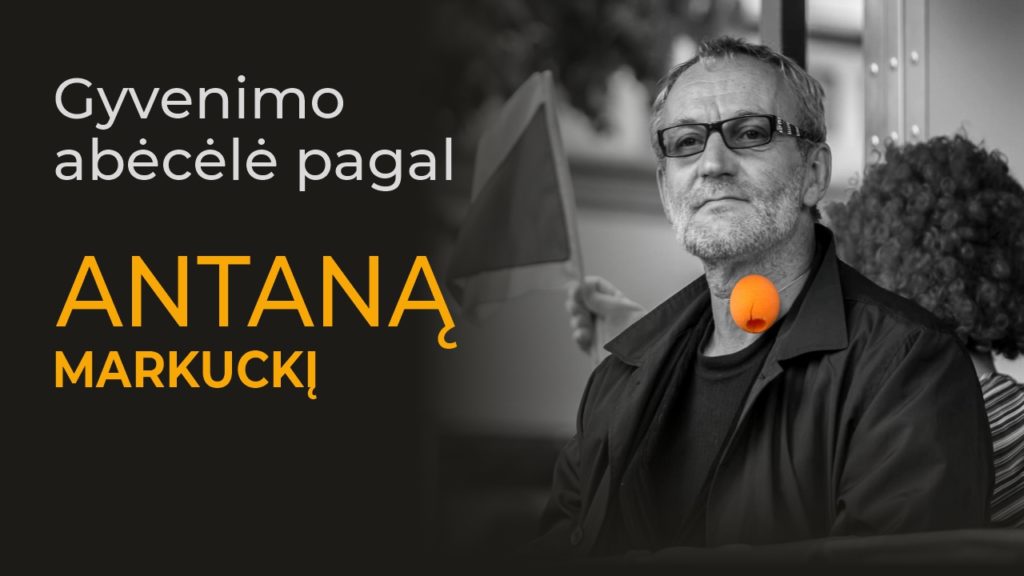 Gyvenimo abėcėlė pagal Antaną Markuckį