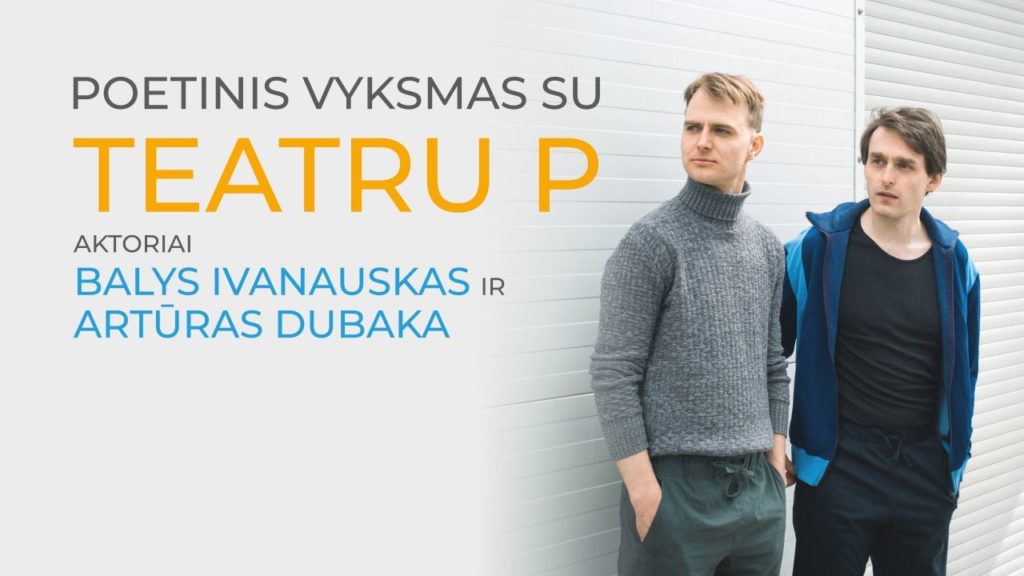 Poetinis vyksmas su Teatru P – poezijos skaitymai ir dainavimai