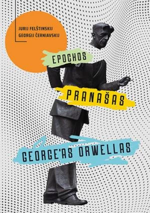 1703142386_Epochos_pranašas_George'as_Orwellas_viršelis