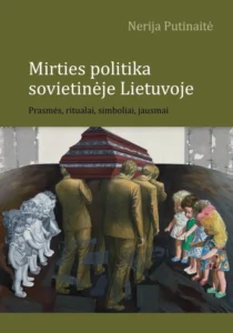 1746006613_mirties-politika-sovietineje-lietuvoje-prasmes-ritualai-simboliai