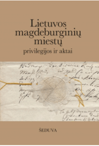 lietuvos-magdeburginiu-miestu-privilegijos-ir-aktai-x-seduva_1758802371-811b2d9cb8593b7d403e4b2f74ba56ce
