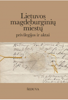 lietuvos-magdeburginiu-miestu-privilegijos-ir-aktai-x-seduva_1758802371-811b2d9cb8593b7d403e4b2f74ba56ce