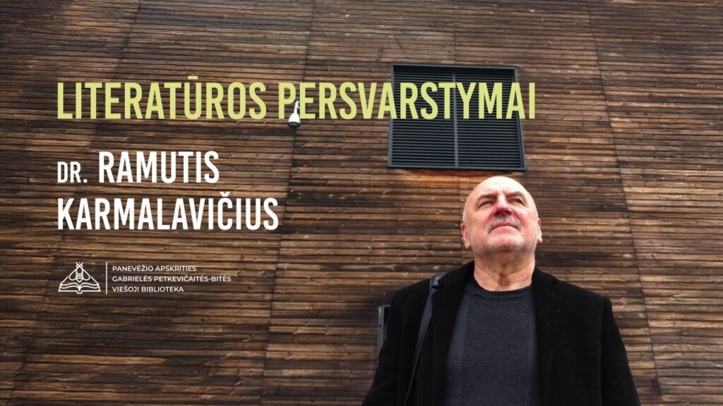Persvarstyti literatūros istoriją su literatūrologu Ramučiu Karmalavičiumi