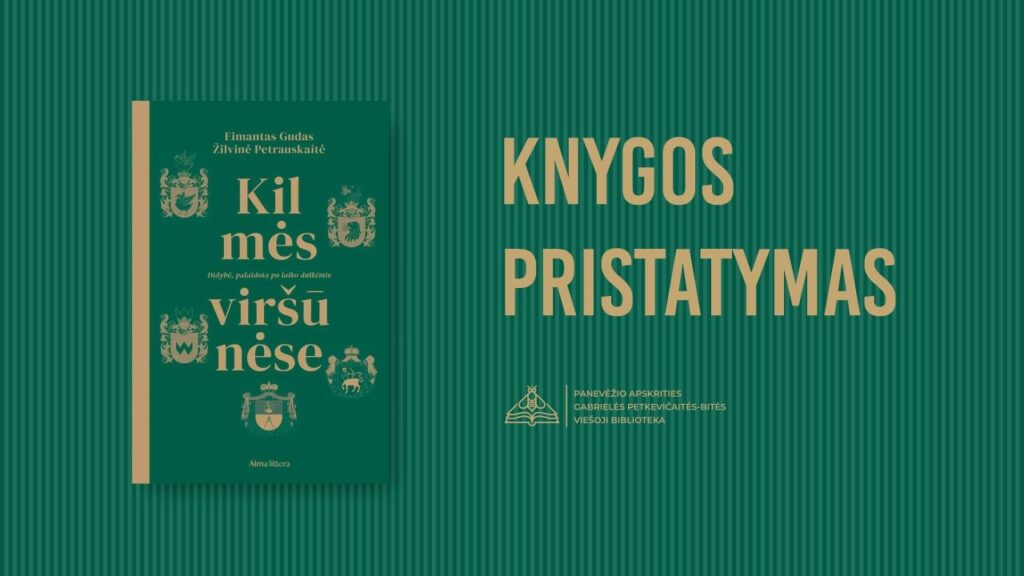 Dar daugiau istorijų apie Lietuvos kilmingųjų gimines