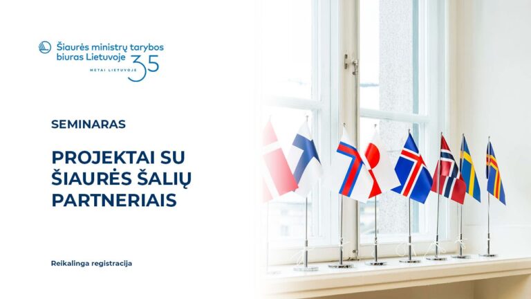 Informacinis seminaras, kuriame Šiaurės ministrų tarybos biuro Lietuvoje darbuotojai pristatys finansavimo programas bendradarbiavimui su Šiaurės šalimis