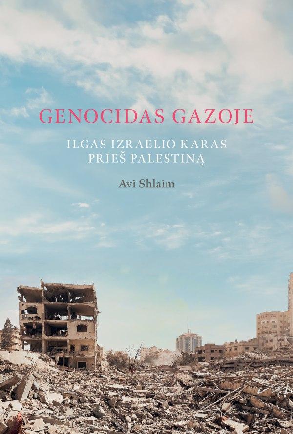 genocidas-gazoje-ilgas-izraelio-karas-pries-palestina