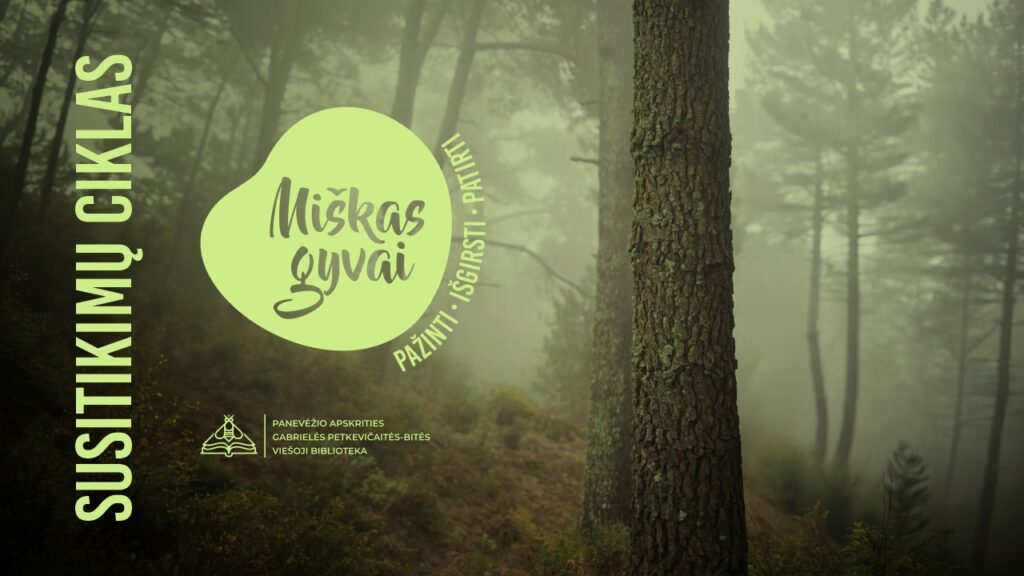 MIŠKAS GYVAI: pažinti, išgirsti, patirti